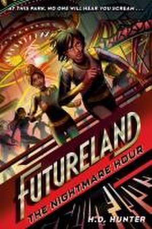 Futureland: The Nightmare Hour de H D Hunter