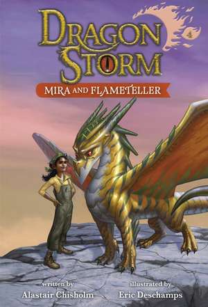 Dragon Storm #4: Mira and Flameteller de Alastair Chisholm