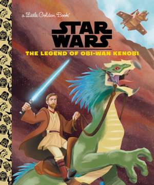 The Legend of Obi-WAN Kenobi (Star Wars) de Golden Books