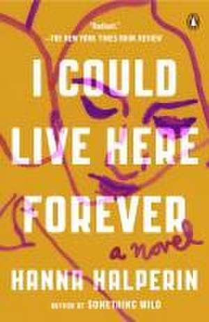 I Could Live Here Forever de Hanna Halperin