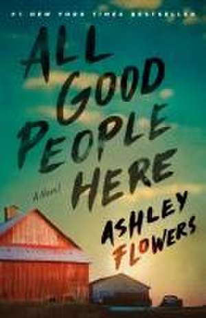 All Good People Here de Ashley Flowers