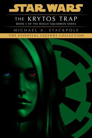 The Krytos Trap: Star Wars Legends (Rogue Squadron) de Michael A. Stackpole