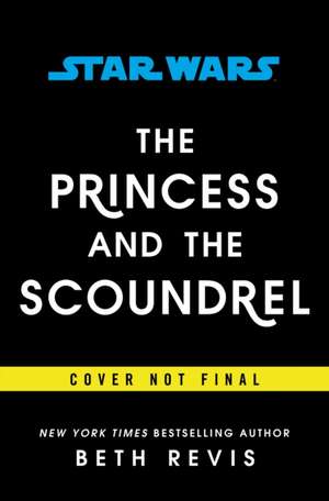 Star Wars: The Princess and the Scoundrel de Beth Revis