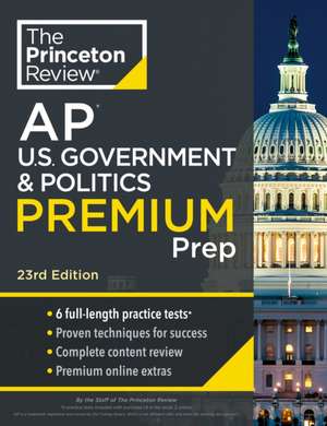 Princeton Review AP U.S. Government & Politics Premium Prep, 23rd Edition de The Princeton Review