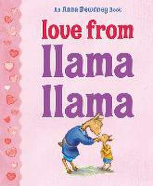 Love from Llama Llama de Anna Dewdney