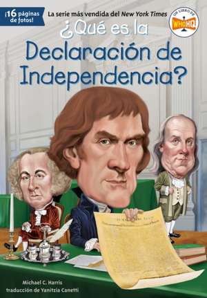 ¿Qué es la Declaración de Independencia? de Michael C Harris