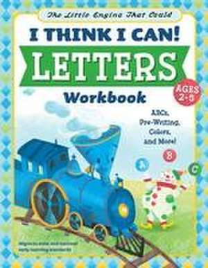 The Little Engine That Could: I Think I Can! Letters Workbook de Wiley Blevins