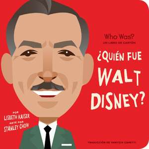 ¿Quién Fue Walt Disney?: ¿Quién Fue? Un Libro de Cartón de Lisbeth Kaiser