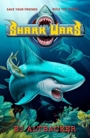 Shark Wars de Ej Altbacker