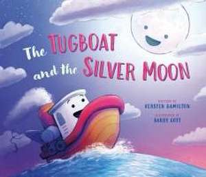 The Tugboat and the Silver Moon de Kersten Hamilton