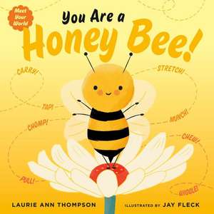 You Are a Honey Bee! de Laurie Ann Thompson