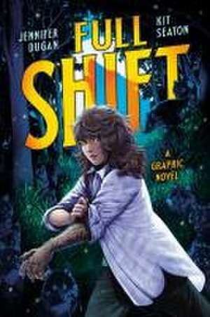 Full Shift: A Graphic Novel de Jennifer Dugan