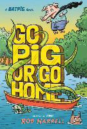 Batpig: Go Pig or Go Home de Rob Harrell