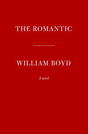 The Romantic de William Boyd