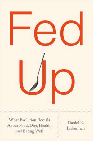Fed Up de Daniel E Lieberman