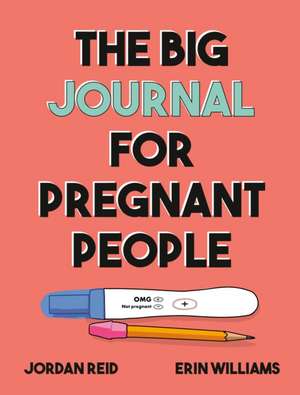 The Big Journal for Pregnant People de Jordan Reid