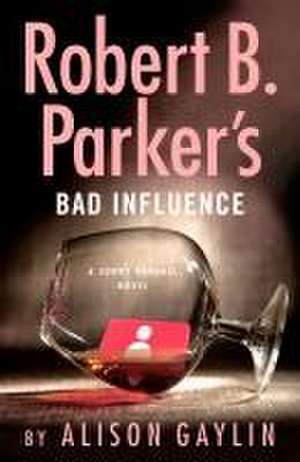 Robert B. Parker's Bad Influence de Alison Gaylin