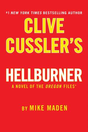 Clive Cussler's Hellburner de Mike Maden