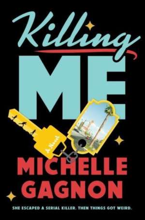 Killing Me de Michelle Gagnon