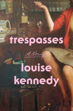 Trespasses de Louise Kennedy