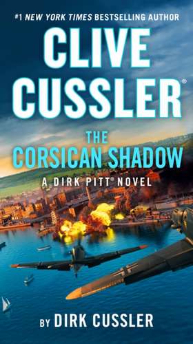 Clive Cussler the Corsican Shadow de Dirk Cussler