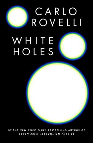 White Holes de Carlo Rovelli