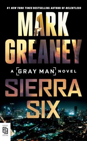 Sierra Six de Mark Greaney