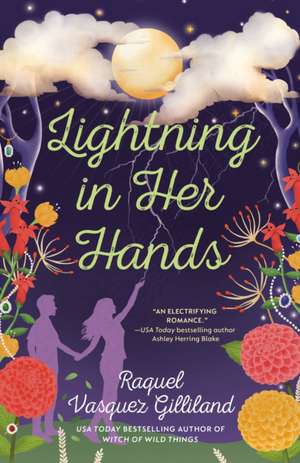 Lightning in Her Hands de Raquel Vasquez Gilliland