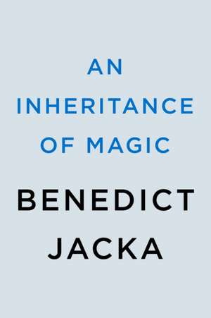 An Inheritance of Magic de Benedict Jacka