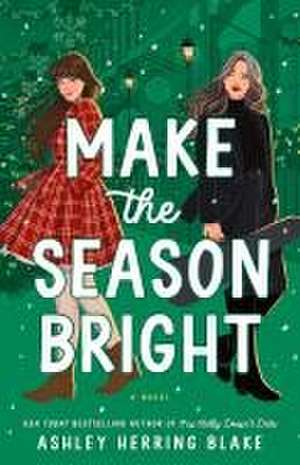 Make the Season Bright de Ashley Herring Blake