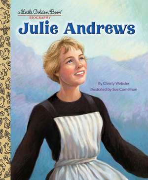 Julie Andrews: A Little Golden Book Biography de Christy Webster