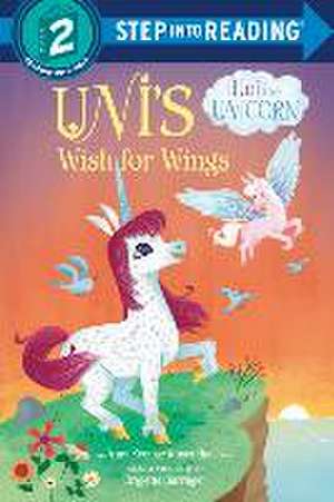 Uni's Wish for Wings ( Uni the Unicorn) de Amy Krouse Rosenthal