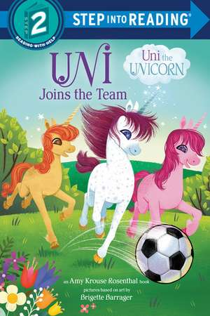 Uni Joins the Team (Uni the Unicorn) de Amy Krouse Rosenthal