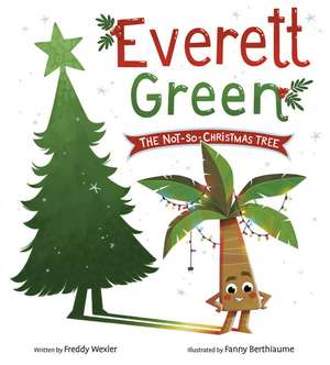 Everett Green: The Not-So-Christmas Tree de Fanny Berthiaume