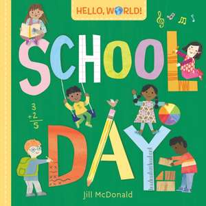 Hello, World! School Day de Jill McDonald