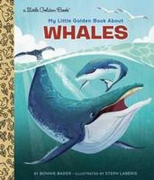 My Little Golden Book about Whales de Bonnie Bader