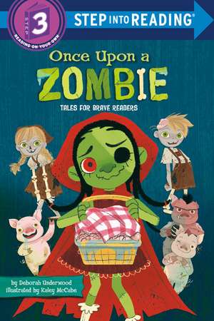 Once Upon a Zombie: Tales for Brave Readers de Deborah Underwood