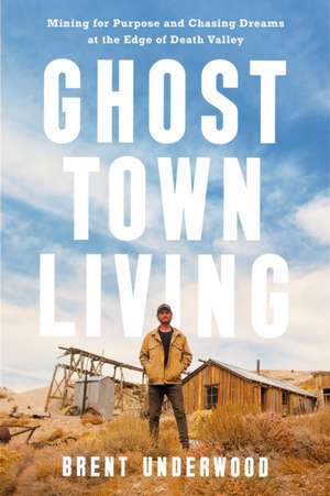 Ghost Town Living de Brent Underwood