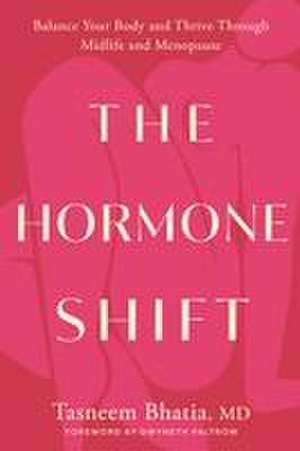 The Hormone Shift de Tasneem Bhatia