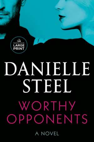 Worthy Opponents de Danielle Steel