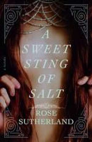 A Sweet Sting of Salt de Rose Sutherland