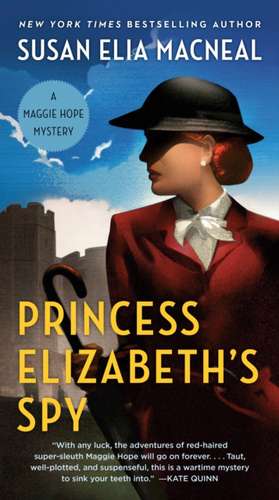 Princess Elizabeth's Spy de Susan Elia Macneal