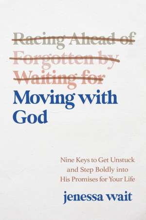 Moving with God de Jenessa Wait