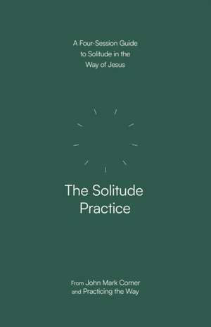 The Solitude Practice de John Mark Comer