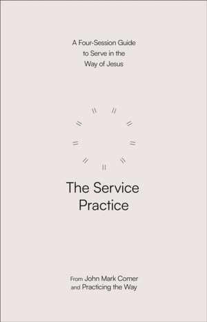 The Service Practice de John Mark Comer