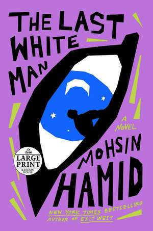 The Last White Man de Mohsin Hamid