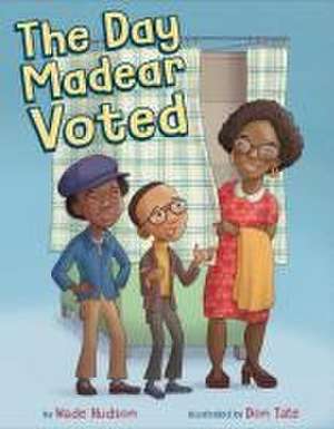 The Day Madear Voted de Wade Hudson