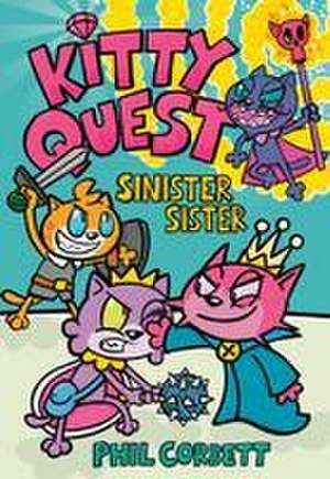 Kitty Quest: Sinister Sister: A Graphic Novel de Phil Corbett