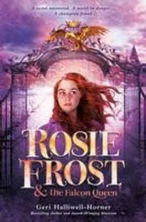 Rosie Frost and the Falcon Queen de Geri Halliwell-Horner