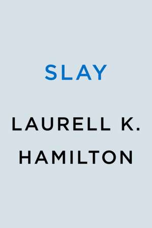 Slay de Laurell K. Hamilton